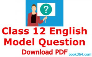 Class 12 Compulsory English Model Question 2079: Class XII English